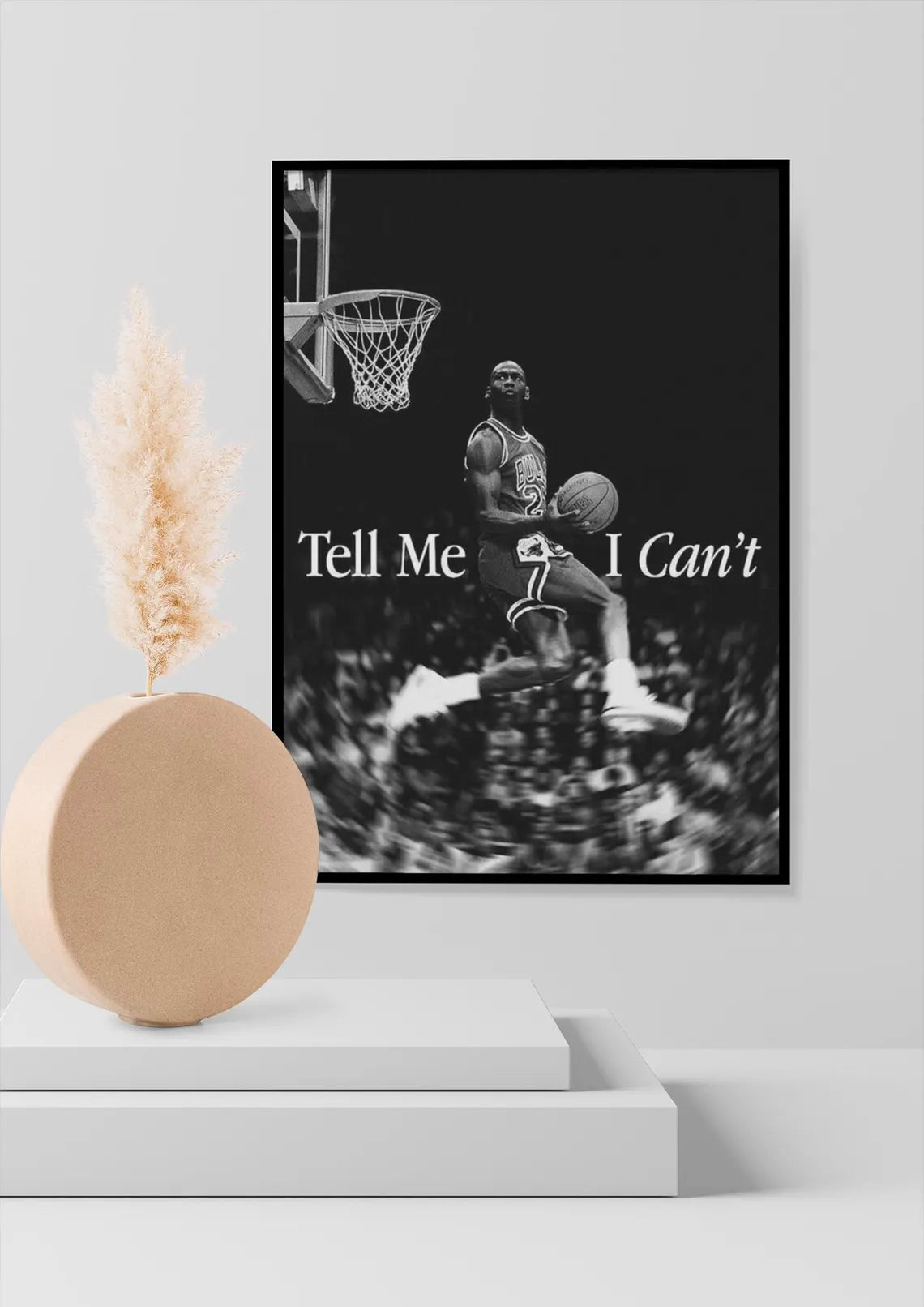 Michael Jordan Tell Me I Can’t Poster