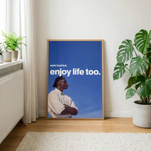 Work Hard But Enjoy Life Too Poster